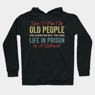 dont piss off old people Hoodie